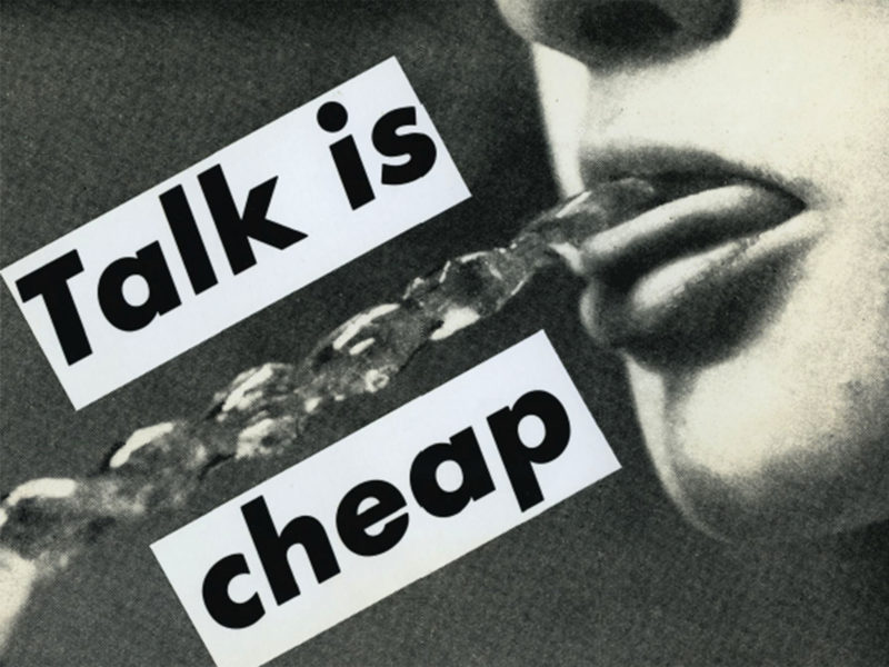 Barbara Kruger - Talk Is Cheap, 1985