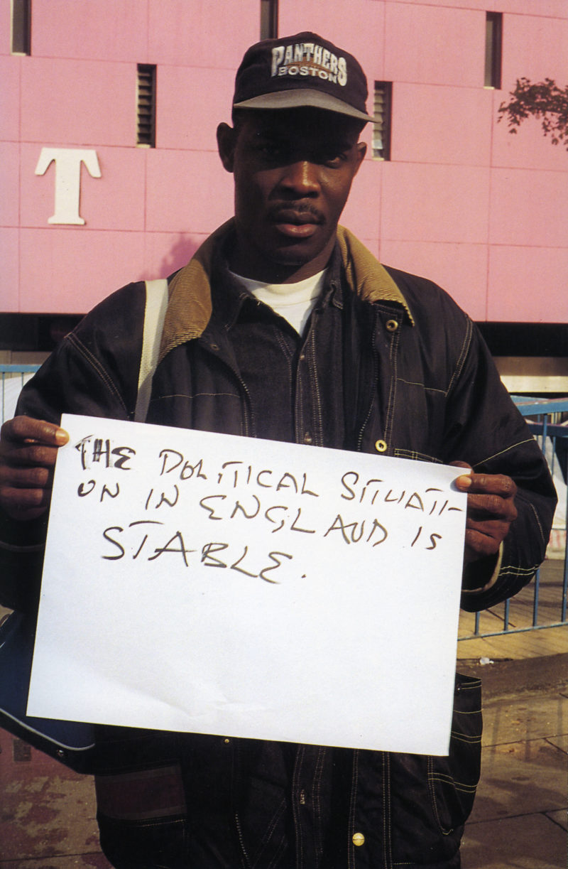 Gillian Wearing - The political situation in England is stable from Signs that say what you want them to say and not Signs that say what someone else wants you to say, 1992-1993